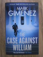 Anticariat: Mark Gimenez - The case against William