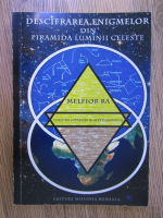 Melfior Ra - Descifrarea enigmelor din piramida luminii celeste