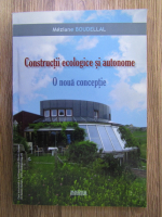 Meziane Boudellal - Constructii ecologice si autonome. O noua conceptie