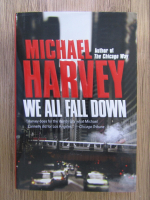 Anticariat: Michael Harvey - We all fall down