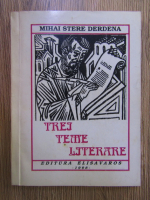 Mihai Stere Derdena - Trei teme literare