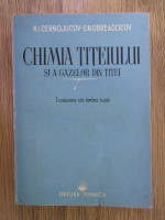 N. I. Cernojucov, S. N. Obreadcicov - Chimia titeiului si a gazelor din titei