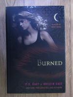 P. C. Cast, Kristin Cast - House of night, volumul 7. Burned