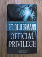 Anticariat: P. T. Deutermann - Official privilege