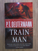 Anticariat: P. T. Deutermann - Train man