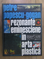 Anticariat: Petre Popescu Gogan - Rezonante eminesciene in arta plastica