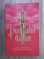 Philip Pullman - Materiile intunecate, volumul 2. Pumnalul diafan