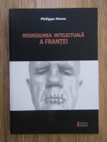 Philippe Nemo - Regresiunea intelectuala a Frantei