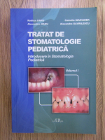 Rodica Jianu - Tratat de stomatologie pediatrica, volumul 1. Introducere in stomatologia pediatrica
