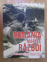 Romania in Marele Razboi (editie bilingva)
