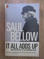Saul Bellow - It all adds up