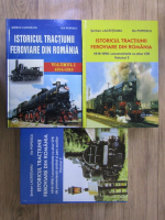 Serban Lacriteanu, Ilie Popescu - Istoricul tractiunii feroviare din Romania (3 volume)