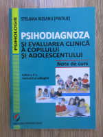 Steliana Rizeanu - Psihodiagnoza si evaluarea clinica a copilului si adolescentului. Note de curs