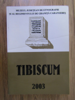 Anticariat: Tibiscum. Studii si comunicari de etnografie-istorie, volumul XI, 2003