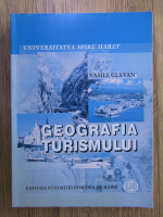Anticariat: Vasile Glavan - Geografia turismului