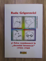 Victor Barsan - Radu Grigorovici si fizica romaneasca in 