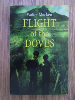 Anticariat: Walter Macken - Flight of the doves
