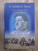 Anticariat: A soldier's story. The memoirs of Jafar Pasha Al-Askari