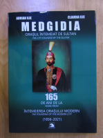 Adrian Ilie, Claudia Ilie - Medgidia, orasul intemeiat de sultan