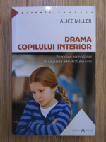 Alice Miller - Drama copilului interior