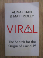 Alina Chan - Viral, the search for the origin of COVID-19