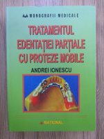Andrei Ionescu - Tratamentul edentatiei partiale cu proteze mobile