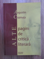 Anticariat: Augustin Cozmuta - Alte pagini de critica literara