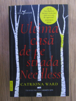 Anticariat: Catriona Ward - Ultima casa de pe strada Needless