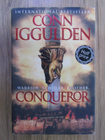Anticariat: Conn Iggulden - Conqueror