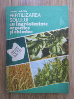 Cornel Glavan - Fertilizarea solului cu ingrasaminte organice si chimice