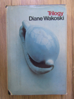 Diane Wakoski - Trilogy