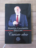 Dumitru Constantin Dulcan - Cuvinte alese