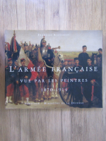 Francois Robichon - L'armee francaise vue par les peintres 1870-1914