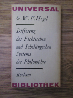 Georg Wilhelm Friedrich Hegel - Differenz des Fichteschen und Schellingschen systems der philosophie