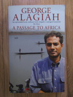 Anticariat: George Alagiah - A passage to Africa