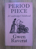 Anticariat: Gwen Raverat - Period piece, a Cambridge childhood