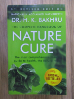Anticariat: H. K. Bakhru - The complete handbook of nature cure
