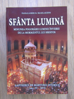 Haralambie K. Skarlakidis - Sfanta lumina, minunea pogorarii luminii invierii de la mormantul lui Hristos