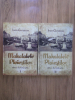 Ioan Grosescu - Mahalalele Ploiestilor (2 volume)