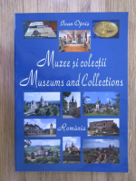 Ioan Opris - Muzee si colectii. Museums and collections (editie bilingva)