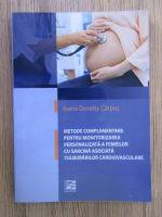 Ioana Doretty Carpus - Metode complementare pentru monitorizarea personalizata a femeilor cu sarcina asociata tulburarilor cardiovasculare