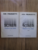Ion Frunzetti - Prietenii mei artistii (2 volume)