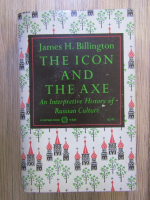 James H. Billington - The icon and the axe. An interpretive history of russian culture