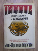 Anticariat: Jean Charles de Fontbrune - Nostradamus. Countdown to apocalypse