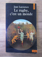 Anticariat: Jean Lacouture - Le rugby, c'est un monde
