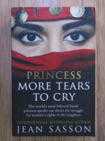 Anticariat: Jean Sasson - Princess. More tears to cry