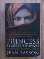 Anticariat: Jean Sasson - Princess. Secrets to share