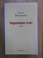 Anticariat: Jeanne Deumier - Diagnostiquee Crohn