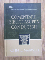 John C. Maxwell - Comentarii biblice asupra conducerii