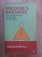 John Ralston Saul - Voltaire's bastards